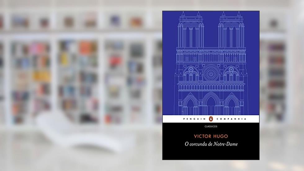 O corcunda de Notre-Dame, do autor Victor Hugo