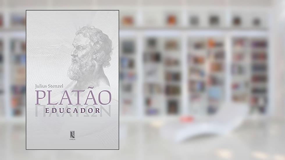 Platão Educador, do autor Julius Stenzel