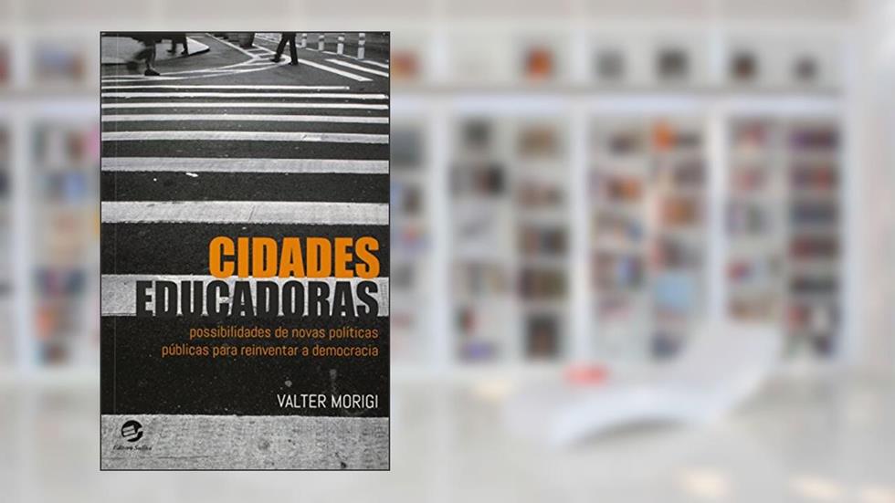 Cidades Educadoras, do autor Valter Morigi