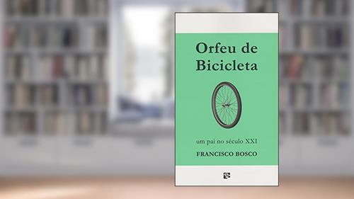 Capa de Orfeu de Bicicleta, do autor Francisco Bosco
