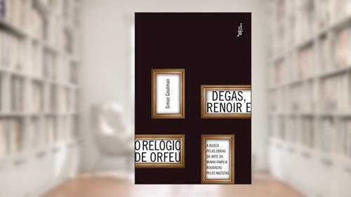 Capa de Degas, Renoir E O Relógio De Orfeu, do autor Simon Goodman