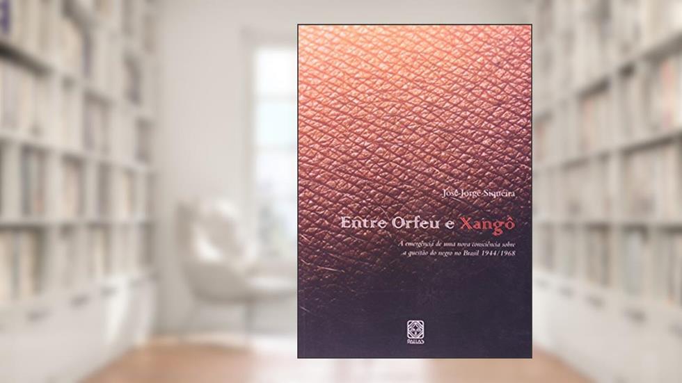 Entre Orfeu E Xango, do autor José Jorge Siqueira