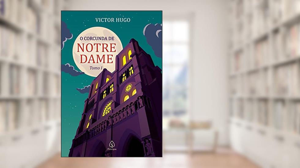 O corcunda de Notre Dame - tomo 1, do autor Victor Hugo