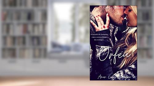 Capa de ORFEU: (O mundo de fantasias com a sensualidade do erotismo), do autor Carla Almeida