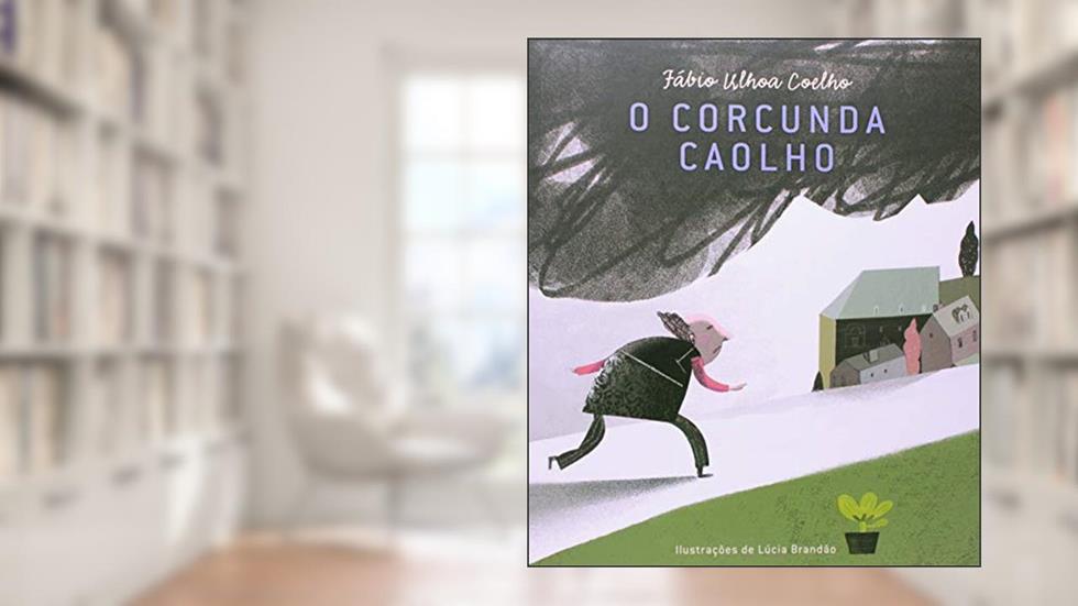 O corcunda caolho, do autor Fábio Ulhoa Coelho