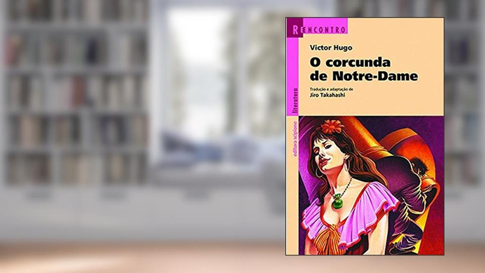 O corcunda de Notre-Dame, do autor Victor Hugo