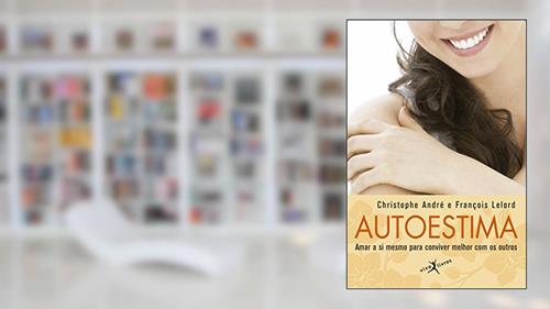 Capa de Autoestima: Amar a si mesmo para conviver melhor com os outros (edição de bolso): Amar a si mesmo para conviver melhor com os outros, do autor Francois Lelord; Christophe Andre