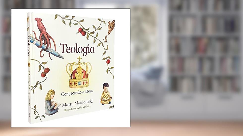 Teologia: Conhecendo a Deus, do autor Marty Machowsk