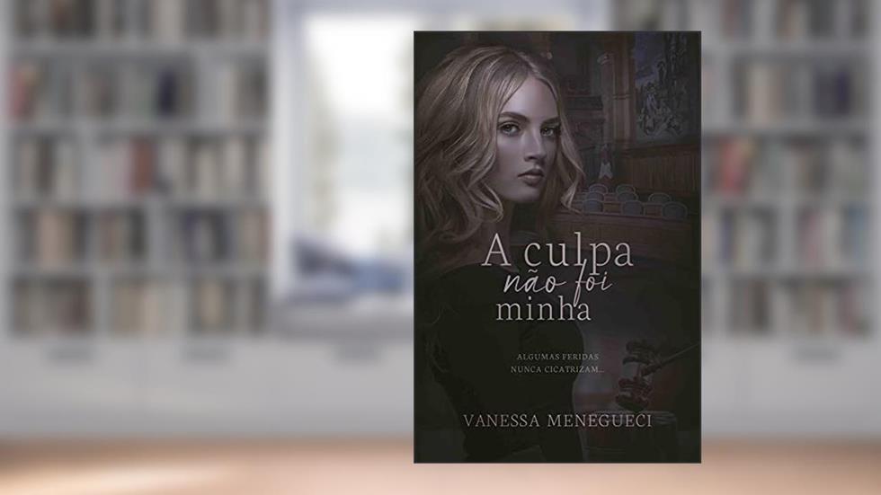 A culpa não foi minha, do autor Vanessa Menegueci