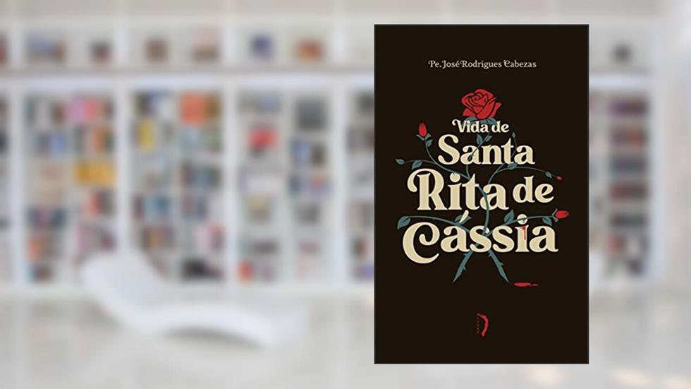 Vida De Santa Rita De Cássia, do autor O.s.a. Pe. José Rodrigues Cabezas