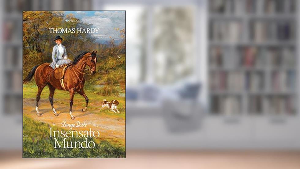 Longe Deste Insensato Mundo, do autor Thomas Hardy