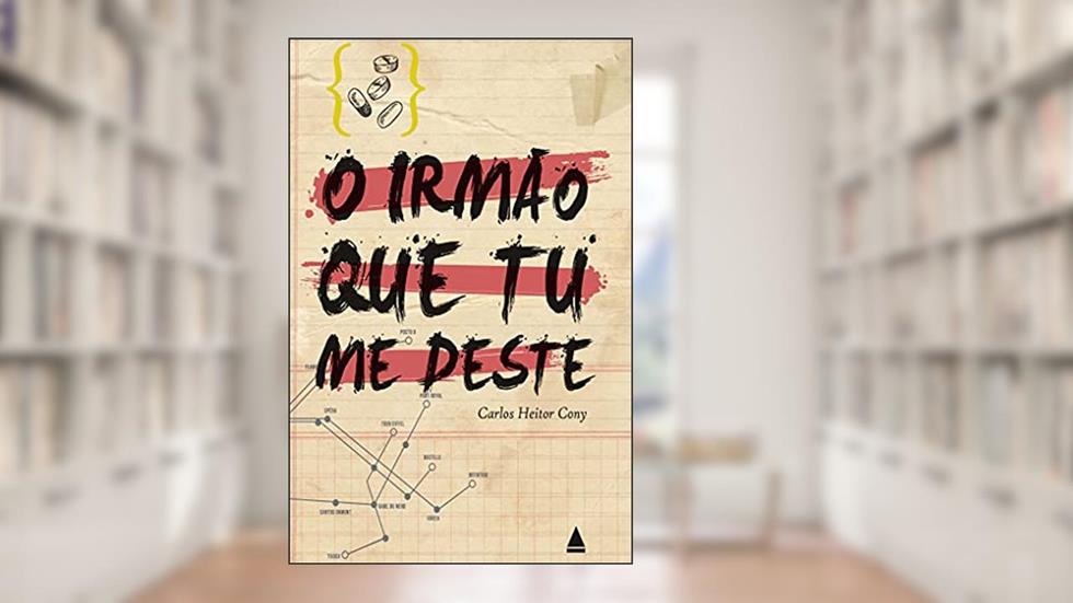 O irmão que tu me deste, do autor Carlos Heitor Cony