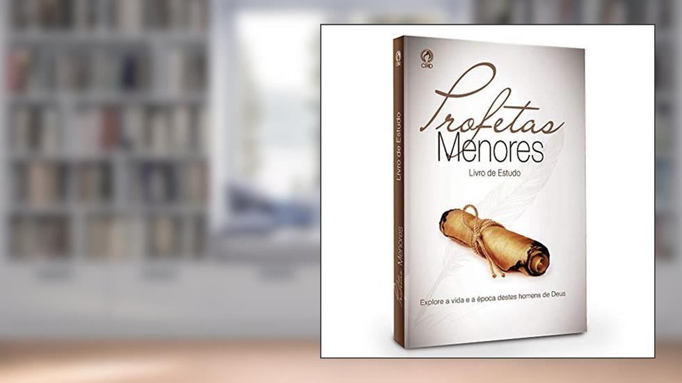 Profetas menores - Livro de estudo - Explore a vida e a época destes homens de Deus, do autor Vários autores