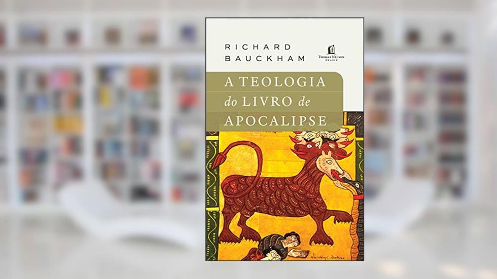 A teologia do livro de Apocalipse, do autor Richard Bauckham