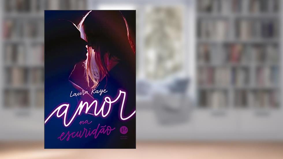 Amor na escuridão, do autor Laura Kaye