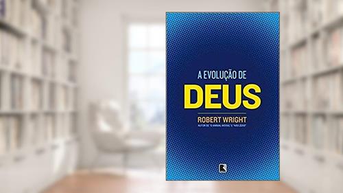 Capa de A evolução de Deus, do autor Robert Wright