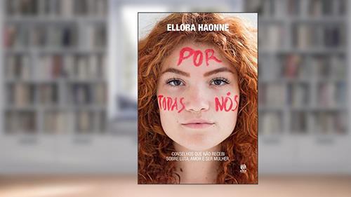 Capa de Por todas nós: Conselhos que não recebi sobre luta, amor e ser mulher., do autor Ellora Haonne