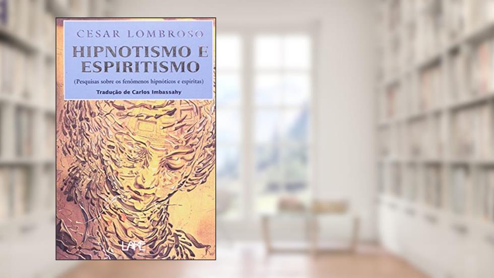 Hipnotismo e Espiritismo, do autor Cesar Lombroso