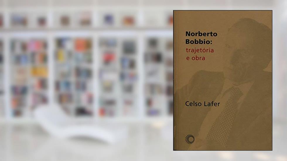 Norberto Bobbio: trajetória e obra, do autor Celso Lafer