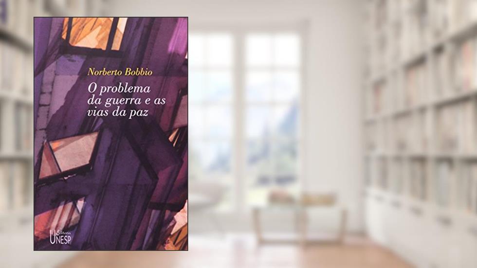 O problema da guerra e as vias da paz, do autor Norberto Bobbio