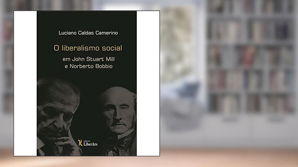 Liberalismo Social Em John Stuart Mill E Norberto Bobbio, O, do autor Luciano Caldas Camerino