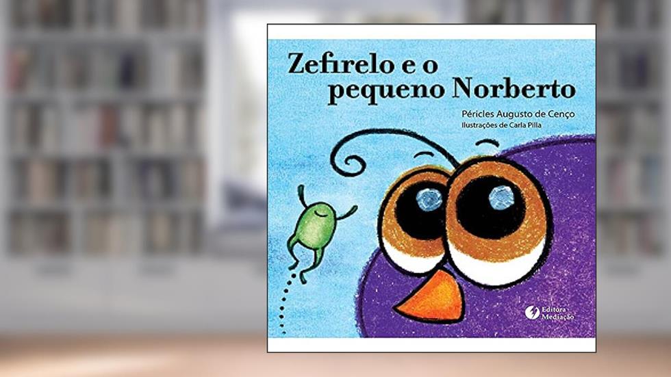 Zefirelo e o Pequeno Norberto, do autor Pericles Augusto de Cenço