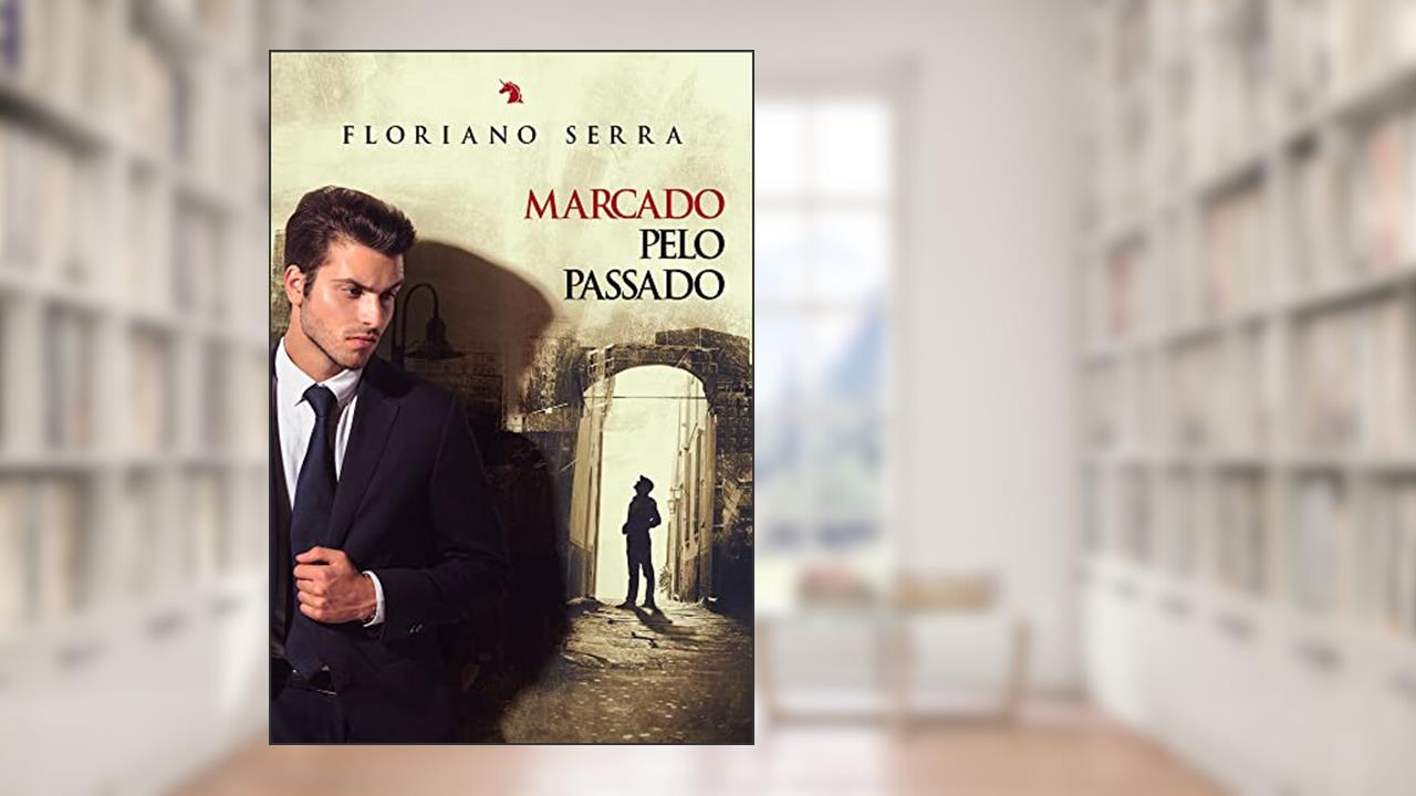 Marcado pelo passado, do autor Floriano Serra