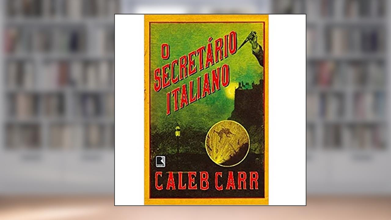 O Secretário Italiano, do autor Caleb Carr