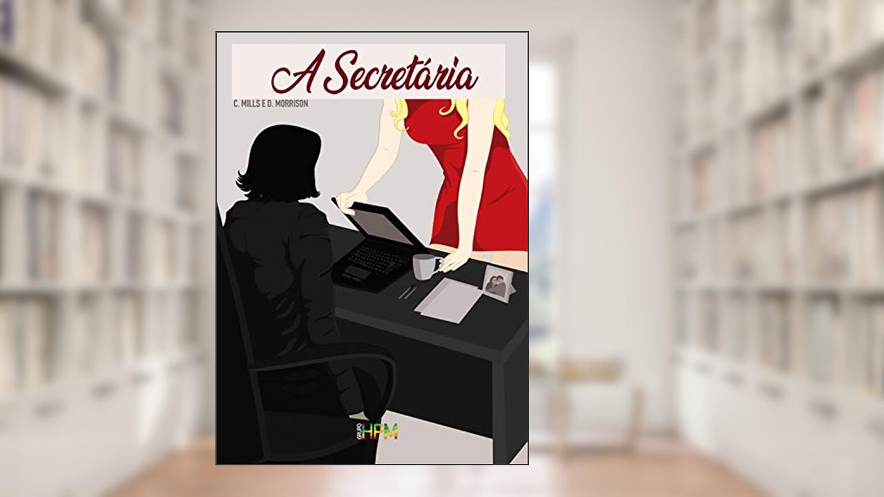 A Secretária, do autor Diana Leal; C. Mills