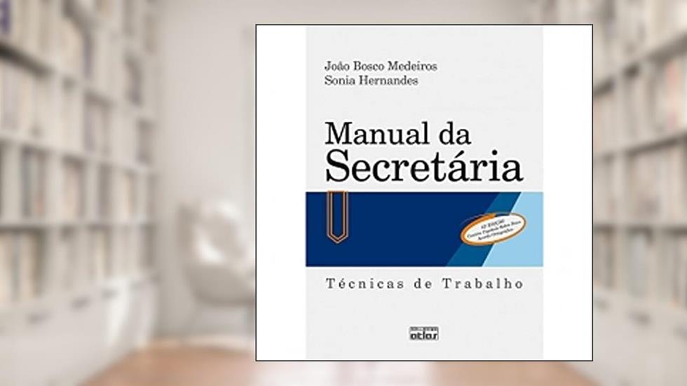 Manual da secretária: Técnicas de trabalho, do autor Sonia Hernandes; João Bosco Medeiros