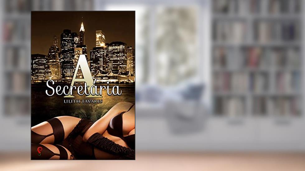 A Secretária, do autor Lilith Tavares