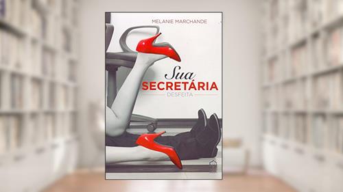 Capa de Sua Secretária, do autor Melanie Marchande