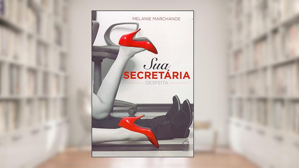 Sua Secretária, do autor Melanie Marchande
