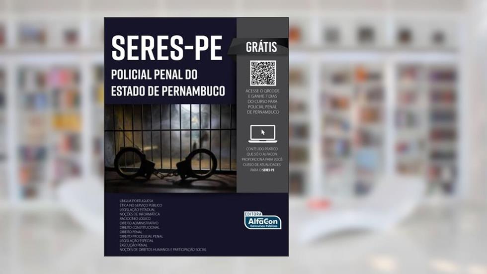 Policial Penal do Estado de Pernambuco - SERES PE: Secretaria Executiva de Ressocialização do Estado de Pernambuco, do autor Equipe AlfaCon