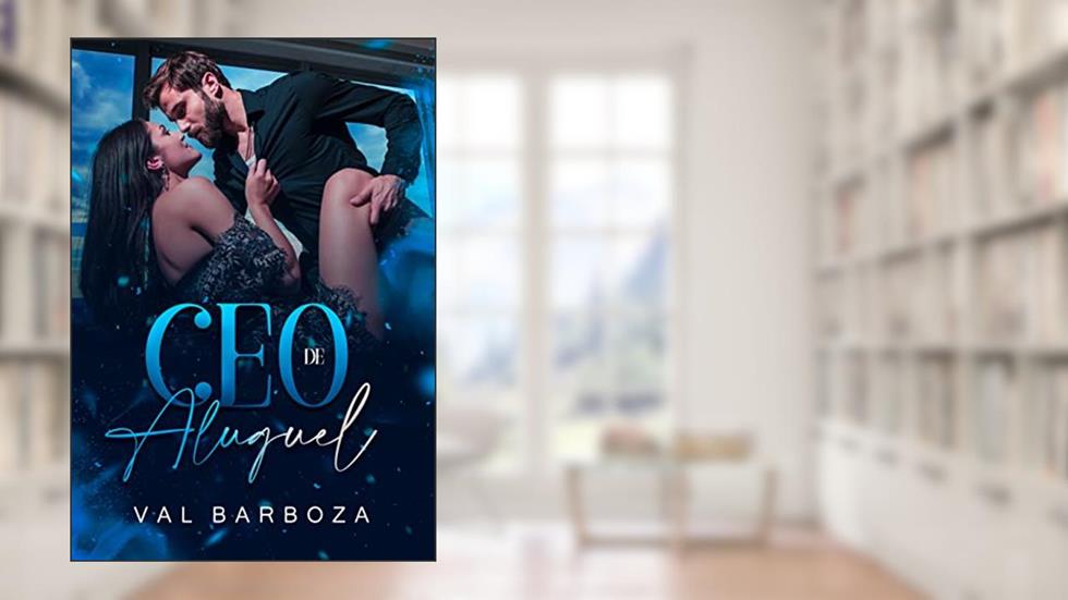 CEO de Aluguel: Trilogia Contrato de Amor - Irmãos West (Livro 1), do autor Val Barboza