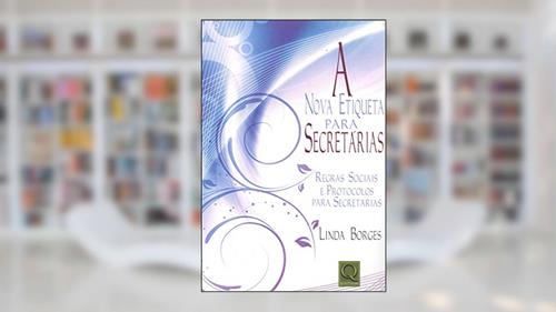 Capa de Nova Etiqueta Para Secretárias. Regras Sociais e Protocolos Para Secretárias, do autor Klecius Borges
