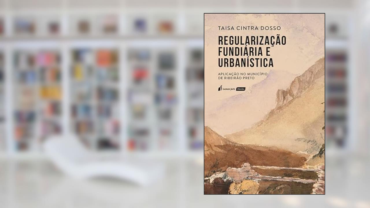 Regularização Fundiária e Urbanística - 2022, do autor Taisa Cintra Dosso