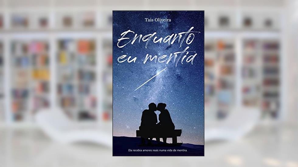 Enquanto eu mentia, do autor Tais Oliveira