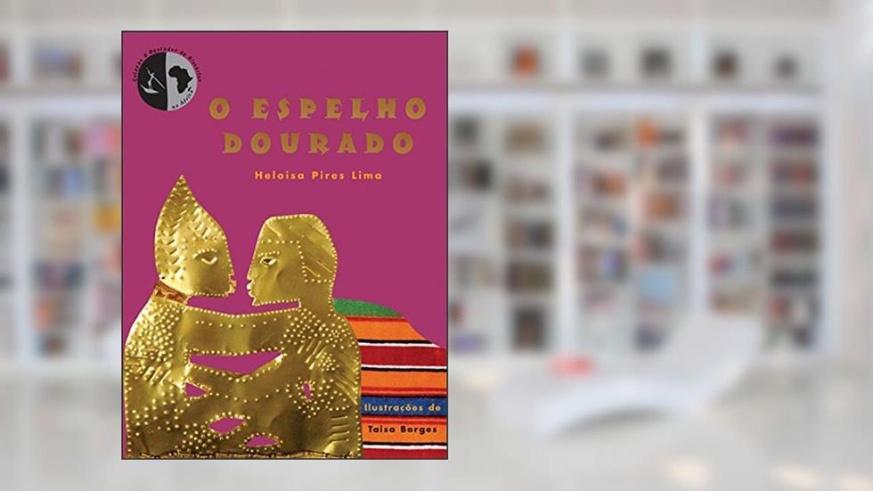 O espelho dourado, do autor Heloisa Pires Lima