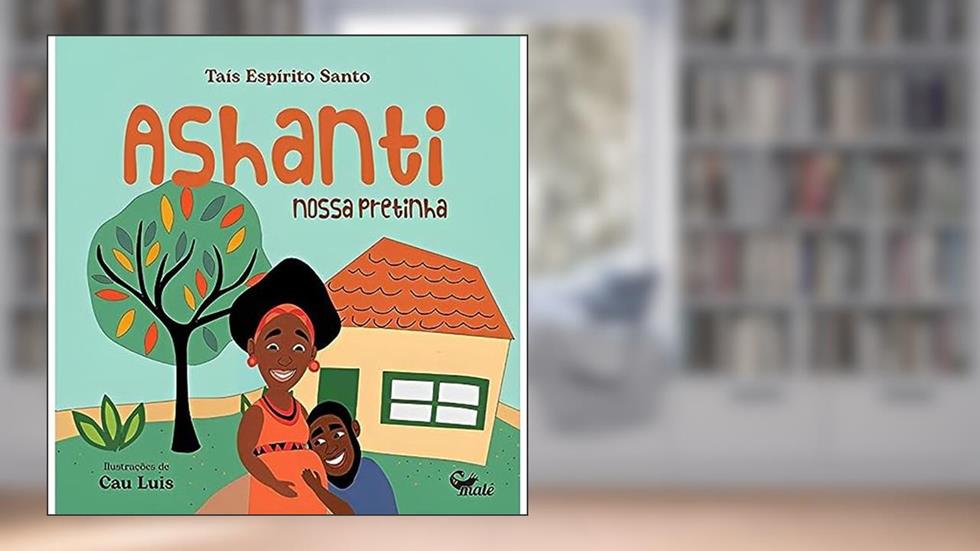 Ashanti: nossa pretinha, do autor Taís Espírito Santo