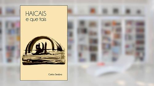 Capa de Haicais e que tais, do autor Carlos Seabra