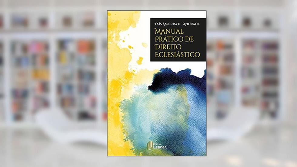 Livro Manual Prático De Direito Eclesiástico, do autor Taís Amorim De Andrade