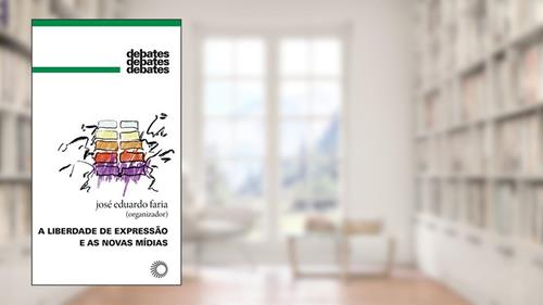 Capa de A Liberdade de expressão e as novas mídias, do autor Mariana Giorgetti Valente; Taís Gasparian; Júnior; Ronaldo Porto Macedo