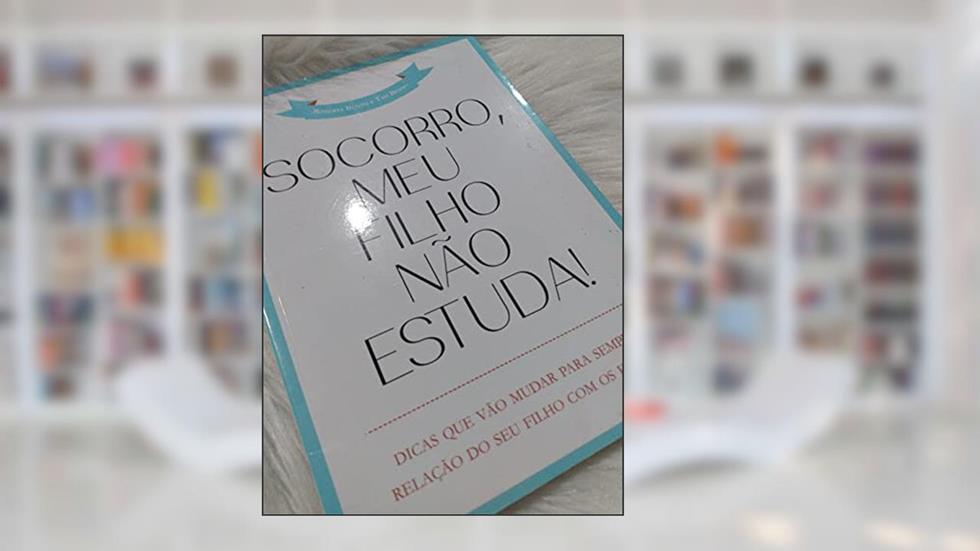 Socorro, Meu Filho Não Estuda!, do autor Tais Bento