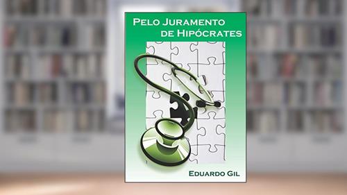 Capa de PELO JURAMENTO DE HIPÓCRATES, do autor EDUARDO GIL