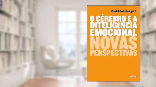 Capa de O cérebro e a inteligência emocional, do autor Daniel Goleman