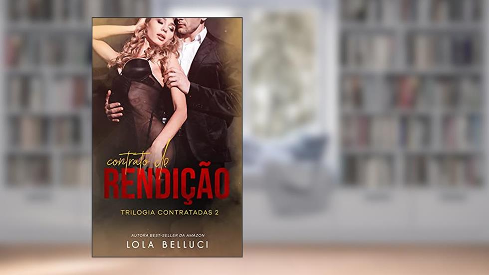 Contrato de rendição (Trilogia Contratadas Livro 2), do autor Lola Belluci