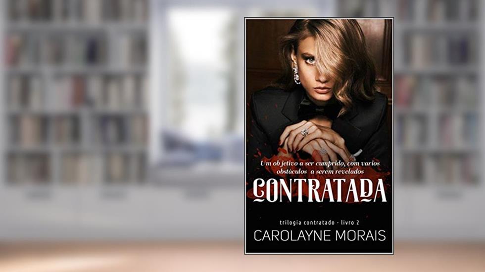Contratada: Trilogia Contrato - livro 2, do autor Carolayne Morais