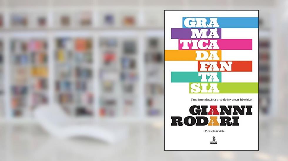 Gramática da fantasia: Uma introdução à arte de inventar histórias, do autor Gianni Rodari