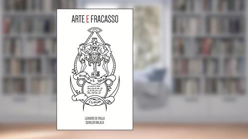 Capa de Arte e Fracasso, do autor Leandro de Paula; Geraldo Majela